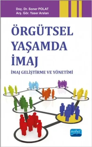 Örgütsel Yaşamda İmaj; İmaj Geliştirme ve Yönetimi