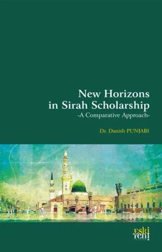 New Horizons in Sirah Scholarship;-A Comparative Approach-