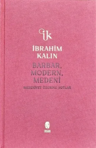 Barbar, Modern, Medeni;Medeniyet Üzerine Notlar