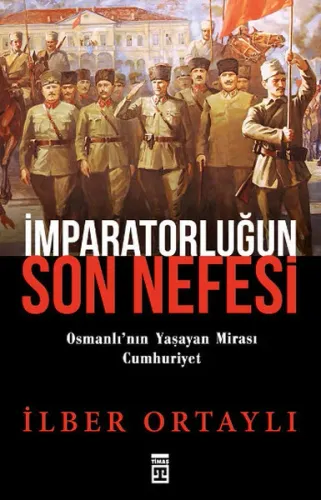 İmparatorluğun Son Nefesi; Osmanlı'nın Yaşayan Mirası Cumhuriyet