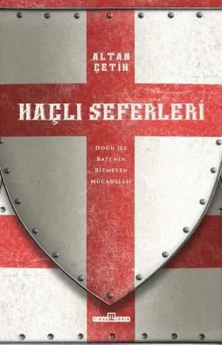 Haçlı Seferleri - Doğu İle Batı'nın Bitmeyen Mücadelesi | Kitap Ambarı