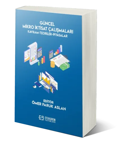 Güncel Mikro İktisat Çalışmaları Kavram-Teoriler-Piyasalar