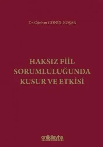 Haksız Fiil Sorumluluğunda Kusur ve Etkisi