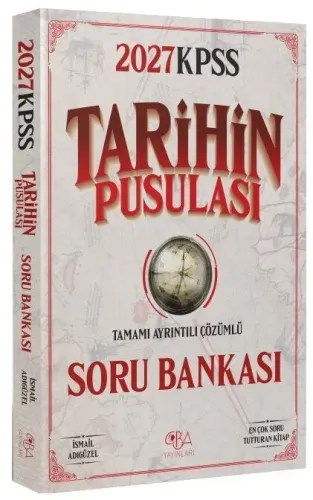 KPSS Tarihin Pusulası Soru Bankası Çözümlü 2027 (İsmail Adıgüzel)