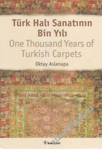 Türk Halı Sanatının Bin Yılı = One Thousand Years of Turkish Carpets -
