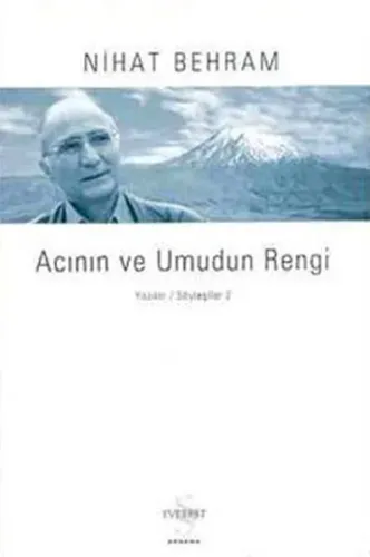 Acının ve Umudun Rengi; Yazılar-Söyleşiler 2