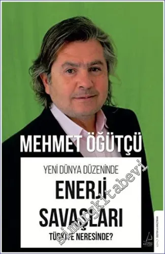Yeni Dünya Düzeninde Enerji Savaşları - Türkiye Neresinde?