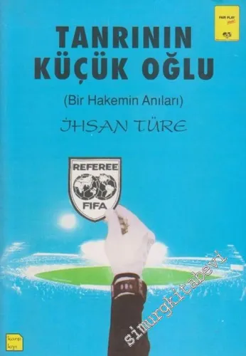 Tanrının Küçük Oğlu: Bir Hakemin Anıları  -        2002