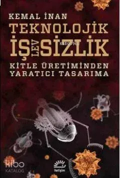 Teknolojik İşlevsizlik; Kitle Üretiminden Yaratıcı Tasarıma