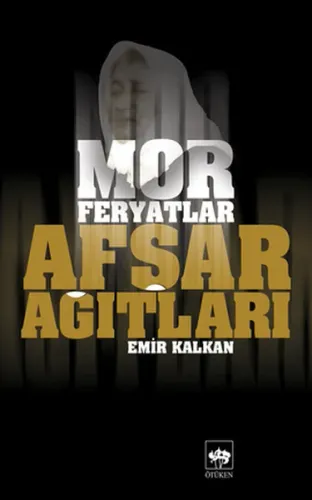 Afşar Ağıtları - Mor Feryatlar (Ciltli)