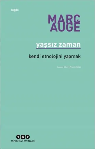 Yaşsız Zaman; Kendi Etnolojini Yapmak