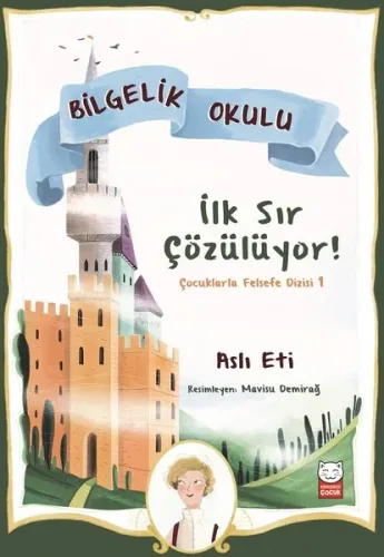 İlk Sır Çözülüyor! - Bilgelik Okulu; Çocuklarla Felsefe Dizisi 1