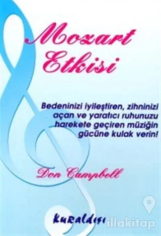 Mozart Etkisi Bedeninizi İyileştiren, Zihninizi Açan ve Yaratıcı Ruhunuzu Harekete Geçiren Müziğin Gücüne Kulak Verin!