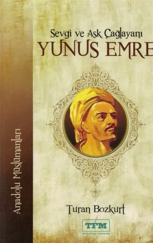 Sevgi ve Aşk Çağlayanı Yunus Emre