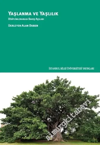 Yaşlanma Ve Yaşlılık: Disiplinlerarası Bakış Açıları