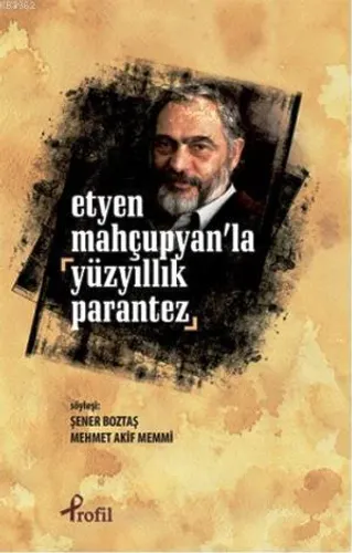 Etyen Mahçuplayan'la Yüzyıllık Parantez