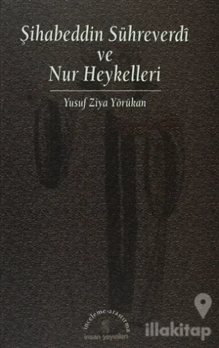 Şihabeddin Sühreverdi ve Nur Heykelleri