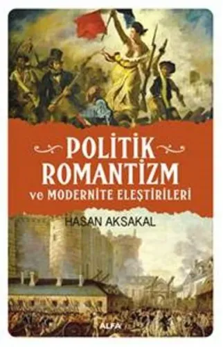 Politik Romantizm; Ve Modernite Eleştirileri