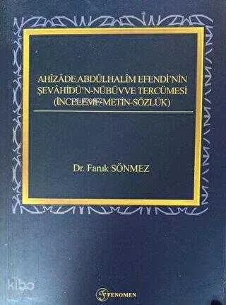Ahizade Abdülhalim Efendi'nin Şevahidü'n-Nübüvve Tercümesi;(İnceleme - Metin - Sözlük)