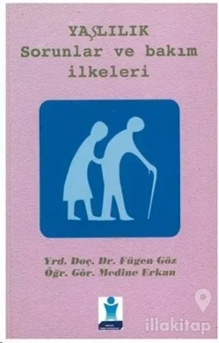 Yaşlılık: Sorunlar ve Bakım İlkeleri