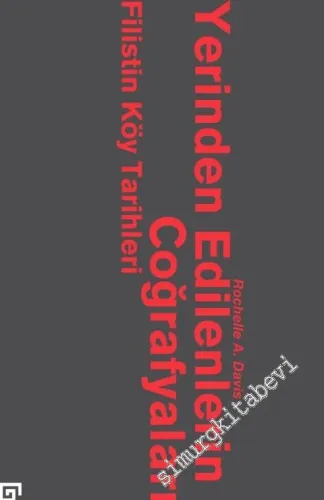 Yerinden Edilenlerin Coğrafyaları: Filistin Köy Tarihleri -         2016