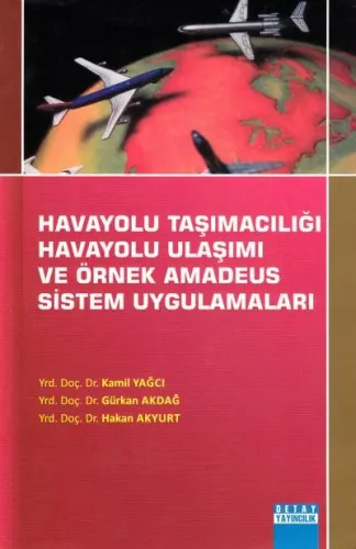 Havayolu Taşımacılığı Havayolu Ulaşımı ve Örnek Amadeus Sistem Uygulamaları