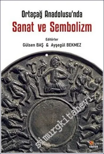 Ortaçağ Anadolu'sunda Sanat ve Sembolizm -         2023