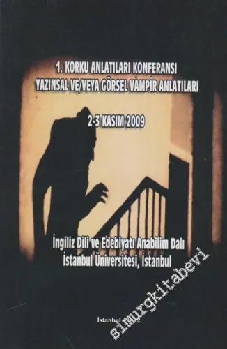 1. Korku Anlatıları Konferansı: Yazınsal ve/veya Görsel Vampir Anlatıları -