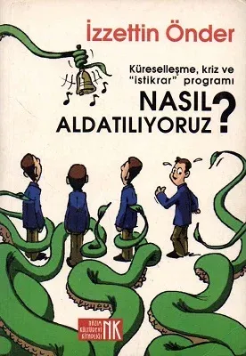 Nasıl Aldatılıyoruz? Küreselleşme, kriz ve ''istikrar'' programı
