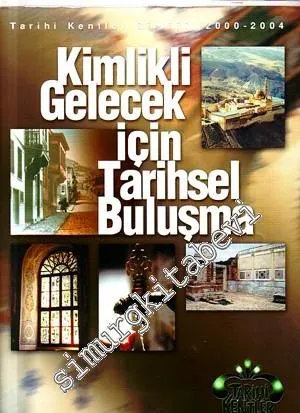 Kimlikli Gelecek İçin Tarihsel Buluşma: Tarihi Kentler Birliği  2000 - 2004 -