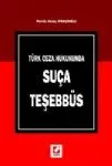 Türk Ceza Hukukunda Suça Teşebbüs