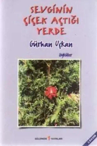 Sevginin Çiçek Açtığı Yerde
