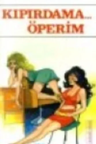 Kıpırdama Öperim