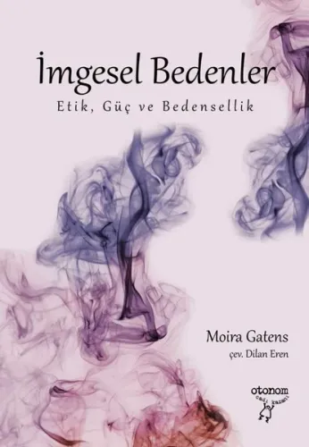 İmgesel Bedenler; Etik, Güç ve Bedensellik