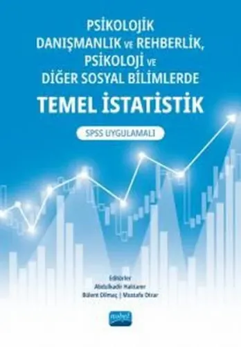 Psikolojik Danışmanlık Ve Rehberlik ;Psikoloji Ve  Diğer Sosyal Bilimlerde Temel İstatistik: SPSS Uygulamalı