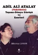 Adil Ali Atalay (Vaktidolu) Yaşamı - Dünya Görüşü ve Eserleri Süleyman