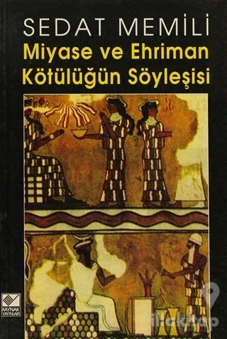 Miyase ve Ehriman Kötülüğün Söyleşisi