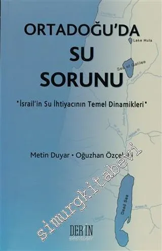 Ortadoğu'da Su Sorunu: İsrail'in Su İhtiyacının Temel Dinamikleri -         2012