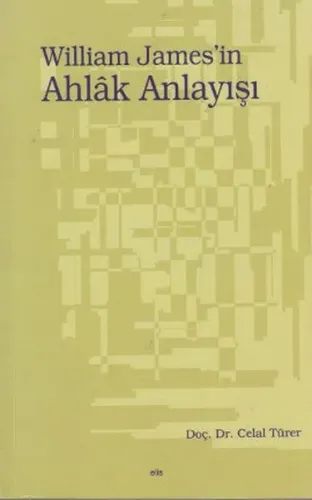 Wıilliam James'in Ahlâk Anlayışı