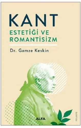 Kant Estetiği ve Romantisizm Gamze Keskin