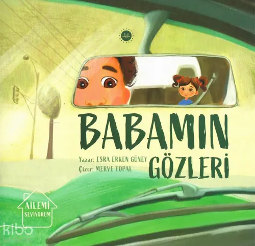 Babamın Gözleri;Ailemi Seviyorum
