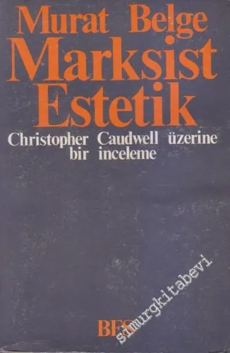 Marksist Estetik: Christopher Caudwell Üzerine Bir İnceleme -        1989