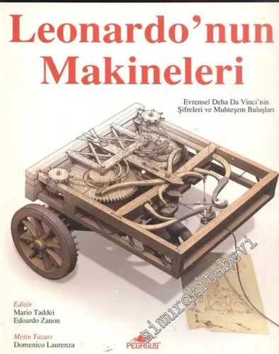 Leonardo'nun Makineleri: Evrensel Deha Da Vinci'nin Şifleri ve Muhteşem Buluşları -         2006