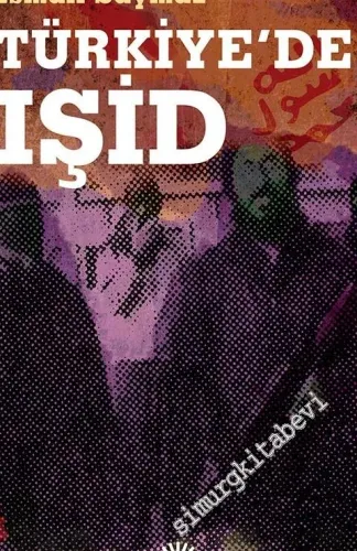 Türkiye'de IŞİD: Örgütlenmesi ve Eylemleri - 2021