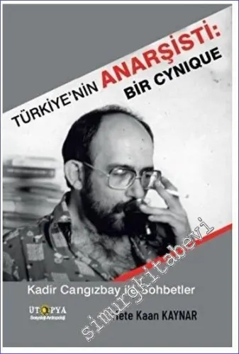 Türkiye'nin Anarşisti: Bir Cynique Kadir Cangızbay ile Sohbetler -         2023