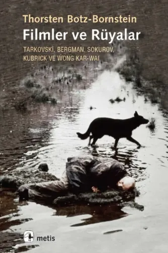 Filmler ve Rüyalar; Tarkovski, Bergman, Sokurov, Kubrick ve Wong Kar-wai