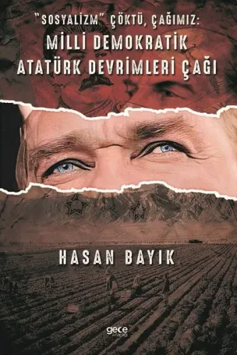 Sosyalizm Çöktü Çağımız: Milli Demokratik Atatürk Devrimleri Çağı