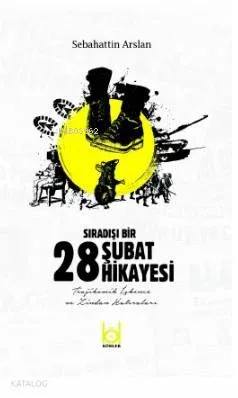 Sıradışı Bir 28 Şubat Hikayesi