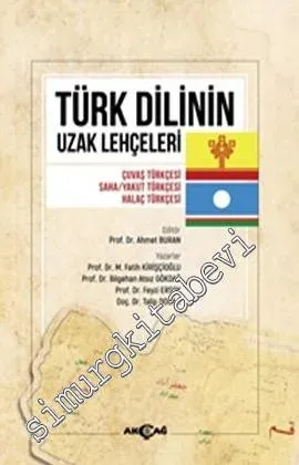 Türk Dilinin Uzak Lehçeleri : Çuvaş Türkçesi Saha - Yakut Türkçesi - Halaç Türkçesi -         2018