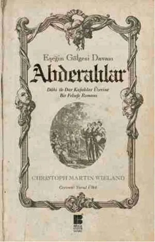 Eşeğin Gölgesi Davası - Abderalılar; Dahi ile Dar Kafalılar Üzerine Bir Felsefe Romanı